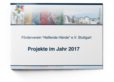 Gemeinnützige Projekte der Fördervereins "Helfende Hände e.V." Stuttgart im Jahr 2017